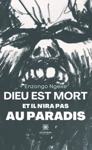 Dieu est mort et il n'ira pas au paradis