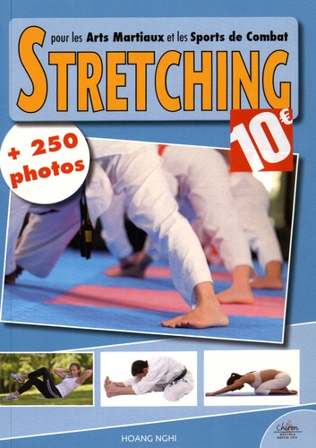 Nghi Hoang - Le stretching pour les arts martiaux et les sports de combats.