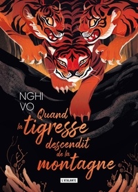 Nghi Vo - Les archives des Collines-Chantantes  : Quand la tigresse descendit de la montagne.
