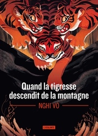 Nghi Vo - Les archives des Collines-Chantantes Tome 2 : Quand la tigresse descendit de la montagne.