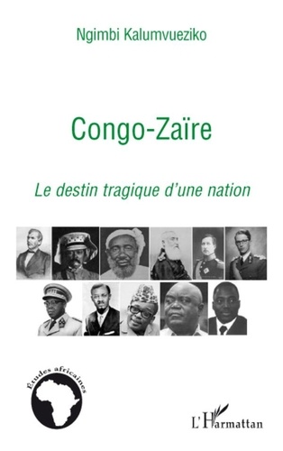 Ngimbi Kalumvueziko - Congo-Zaïre - Le destin tragique d'une nation.