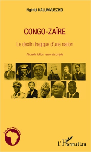 Congo-Zaïre. Le destin tragique d'une nation  édition revue et corrigée