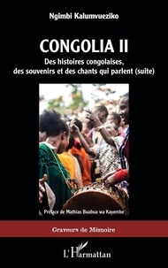 Ngimbi Kalumvueziko - Congolia II - Des histoires congolaises, des souvenirs et des chants qui parlent (suite).
