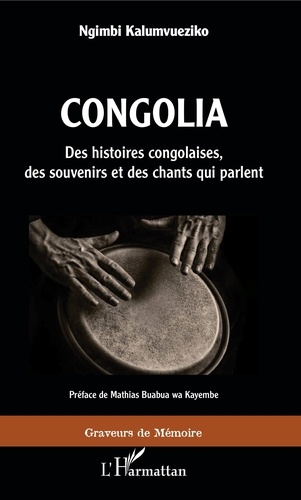 Ngimbi Kalumvueziko - Congolia - Des histoires congolaises, des souvenirs et des chants qui parlent.