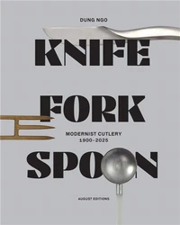 Knife Fork Spoon Modernist Cutlery 1900-2025 /anglais