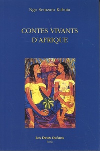 Ngo Semzara Kabuta - Contes vivants d'Afrique.