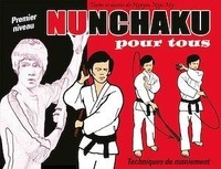 Ngoc-My Nguyen - Nunchaku pour tous - Tome 1, Techniques de maniement.