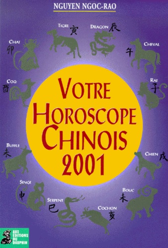 Ngoc-Rao Nguyen - Votre Horoscope Chinois 2001.