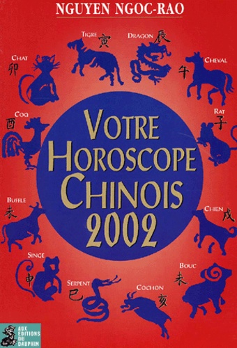 Ngoc-Rao Nguyen - Votre horoscope chinois 2002.