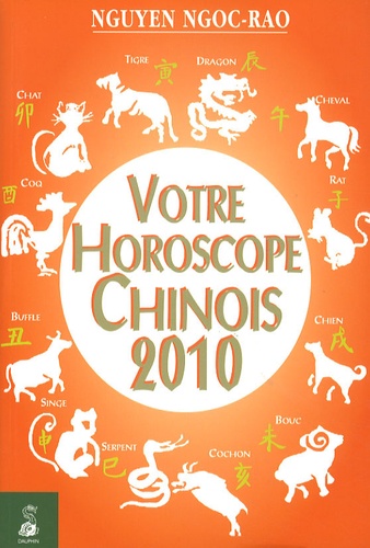 Ngoc-Rao Nguyen - Votre horoscope chinois 2010.