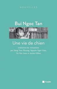 Ngoc Tan Bui - Une vie de chien.