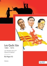 Télécharger depuis google book Les Quoc Gia - Les perdants de la 2e guerre du Vietnam Tome 2 (French Edition) par Ngoc vu Bui