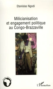 Milicianisation et engagement politique au Congo-Brazzaville