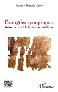 Ngole françois Batuafe - Évangiles synoptiques - Introduction à la lecture scientifique.