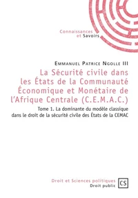 La sécurité civile dans les Etats de la Communauté Economique et Monétaire de l'Afrique Centrale (CEMAC)