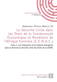 La sécurité civile dans les Etats de la communauté économique et monétaire de l'Afrique centrale (CEMAC)