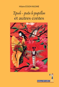 Epuh-puta le papillon et autres contes