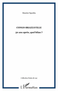 Congo-Brazzaville 50 ans après, quel bilan ?