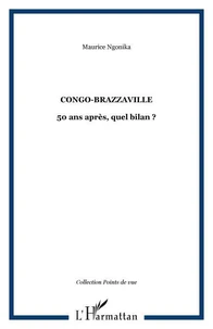 Congo-Brazzaville 50 ans après, quel bilan ?