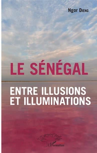 Le Sénégal entre illusions et illuminations