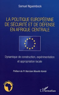 La politique européenne de sécurité et de défense en Afrique centrale
