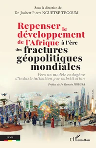 Repenser le développement de l’Afrique à l’ère des fractures géopolitiques mondiales