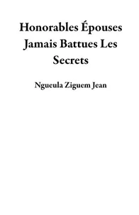 Honorables Épouses Jamais Battues  Les Secrets