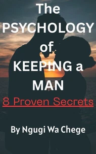 The Psychology of Keeping a Man: 8 Proven Secrets