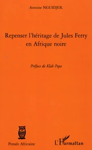 Repenser l'héritage de Jules Ferry en Afrique Noire