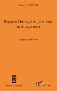 Repenser l'héritage de Jules Ferry en Afrique Noire