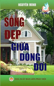 Sống đẹp giữa dòng đời