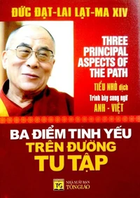Ba điểm tinh yếu trên đường tu tập - Three Principal Aspects Of The Path