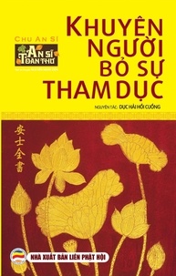  Nguyễn Minh Tiến - Khuyên người bỏ sự tham dục - An Sĩ Toàn Thư, #4.