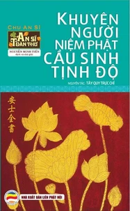 Khuyên người niệm Phật cầu sinh Tịnh độ (An Sĩ toàn thư  - Tập 5)