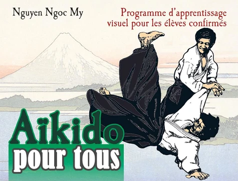 L'aikido en bandes dessinées. Tome 1, Du débutant au 5ème kyu - Nguyen