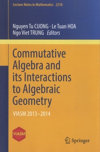 Nguyen Tu Cuong et Le Tuan Hoa - Commutative Algebra and its Interactions to Algebraic Geometry.