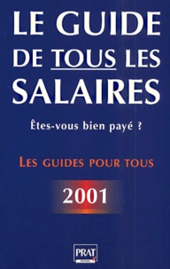  NGUYEN X - Le Guide De Tous Les Salaires. Edition 2001.