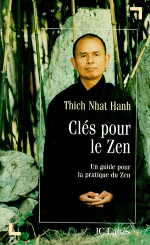 Nhat-Hanh Thich - Cles Pour Le Zen. Un Guide Pour La Pratique Du Zen.