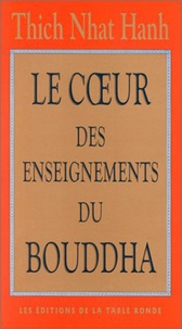 Nhat-Hanh Thich - Le Coeur Des Enseignements Du Bouddha.