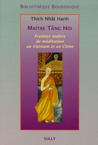 Nhat-Hanh Thich - Maître Tang Hôi - Premier maître de méditation au Vietnam et en Chine.