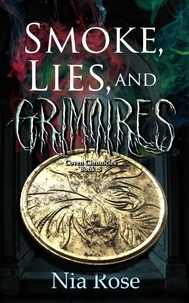  Nia Rose - Smoke, Lies, and Grimoires - Coven Chronicles, #5.