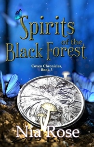  Nia Rose - Spirits of the Black Forest - Coven Chronicles, #3.