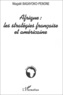 Niagalé Bagayoko-Penone - Afrique : les stratégies française et américaine.