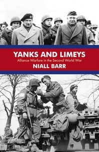 Niall Barr - Yanks and Limeys - Alliance Warfare in the Second World War.