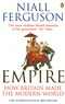 Niall Ferguson - Empire - How Britain Made the Modern World.