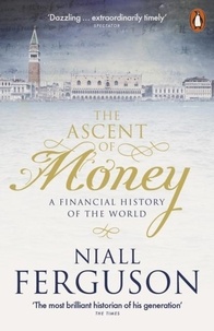 Niall Ferguson - The Ascent of Money - A Financial History of the World.