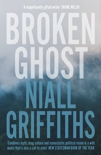 Niall Griffiths - Broken Ghost.