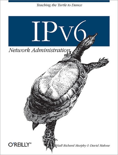 Niall Richard Murphy et David Malone - IPv6 Network Administration.