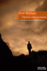 Niall Williams - Destins Crepusculaires.