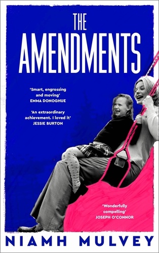 Niamh Mulvey - The Amendments - A deeply moving, multi-generational story about love and longing.